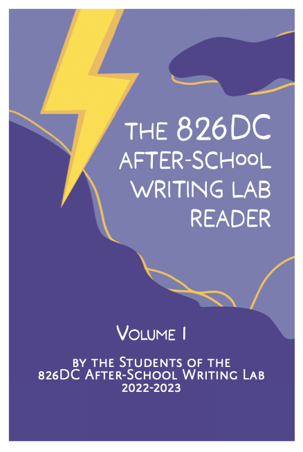 The 826DC After-School Writing Lab Reader (Volume I)
