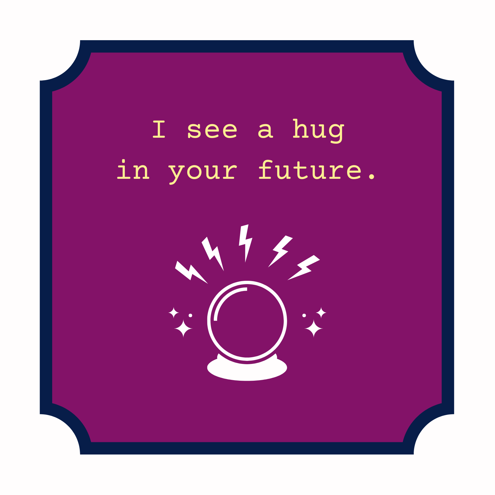 I see a hug in your future.