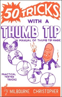 2-3 centimeter-thin booklet. Cover text: 50 tricks with a thumb tip: A manual of thumb tip magic. Practical tested tricks, by Milbourne Christopher.