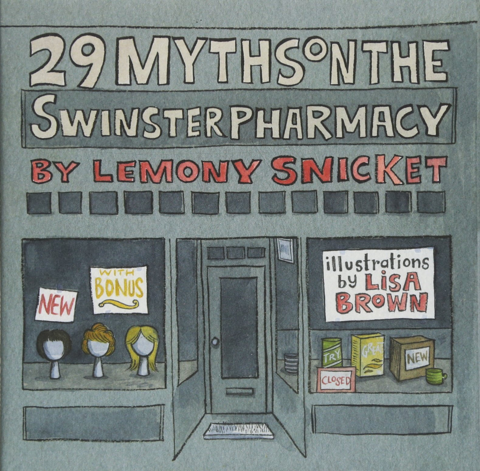Greenish-gray colored cover storefront. Title in gray large font across the top middle, with the author name in red font, spanning 3 rows. "Illustrations by Lisa Brown" text on a poster on the right window.